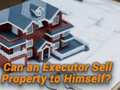 Can-an-Executor-Sell-Property-to-Himself