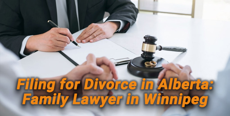 Filing for Divorce in Alberta: Family Lawyer in Winnipeg