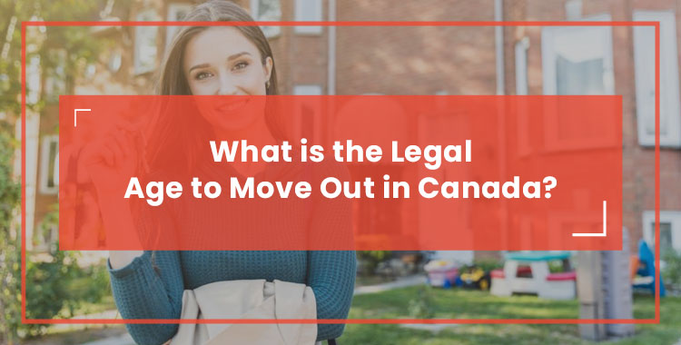 What is the Legal Age to Move Out in Canada Featured Image