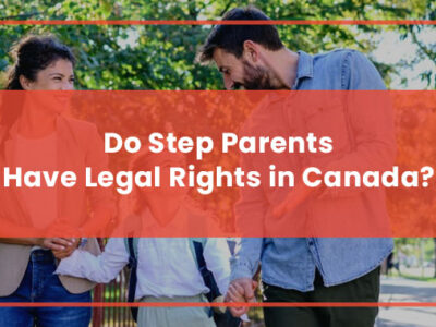 Do Step Parents Have Legal Rights in Canada?