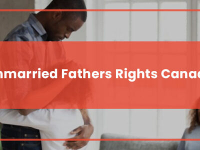 Unmarried Fathers Rights Canada