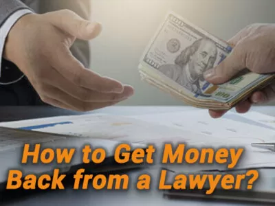 How to Get Your Money Back from a Lawyer?