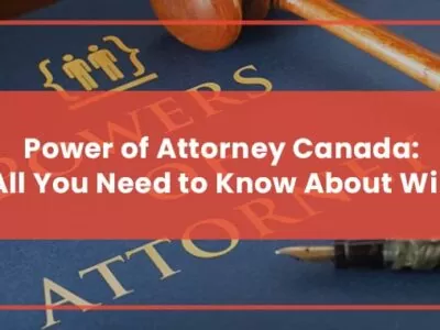 Power of Attorney Canada All You Need to Know About Will Featured Image