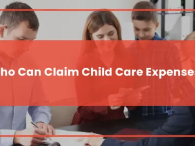 Who Can Claim Child Care Expenses Featured Image